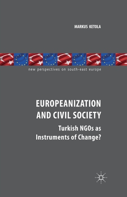 غلاف كتاب Europeanization and Civil Society : Turkish NGOs as Instruments of Change?