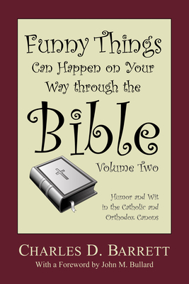 Funny Things Can Happen on Your Way Through the Bible 2.0: Humor and Wit in the Catholic and Orthodox Canons