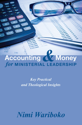 Accounting and Money for Ministerial Leadership: Key Practical and Theological Insights