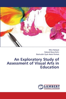 An Exploratory Study of Assessment of Visual Arts in Education