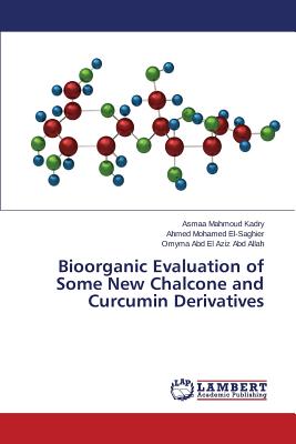 Bioorganic Evaluation of Some New Chalcone and Curcumin Derivatives