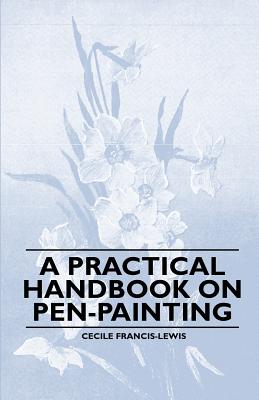 A Practical Handbook on Pen-Painting