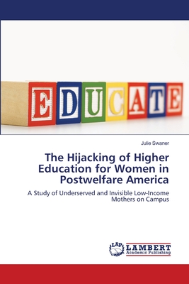 غلاف كتاب The Hijacking of Higher Education for Women in Postwelfare America