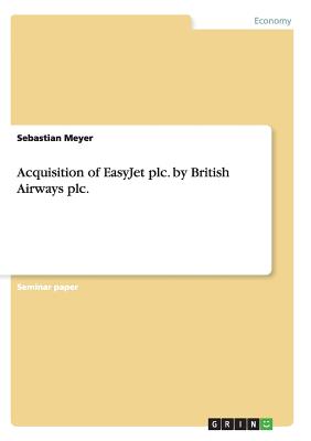 Acquisition of EasyJet plc. by British Airways plc.