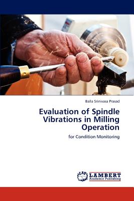 Evaluation of Spindle Vibrations in Milling Operation