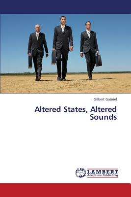 Altered States, Altered Sounds