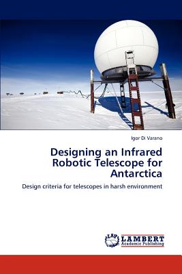غلاف كتاب Designing an Infrared Robotic Telescope for Antarctica