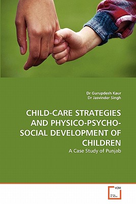 غلاف كتاب CHILD-CARE STRATEGIES AND PHYSICO-PSYCHO-SOCIAL DEVELOPMENT OF CHILDREN