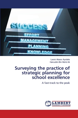 غلاف كتاب Surveying the practice of strategic planning for school excellence
