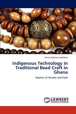 غلاف كتاب Indigenous Technology in Traditional Bead Craft in Ghana