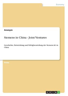 Siemens in China - Joint Ventures:Geschichte, Entwicklung und Erfolgbeurteilung der Siemens AG in China
