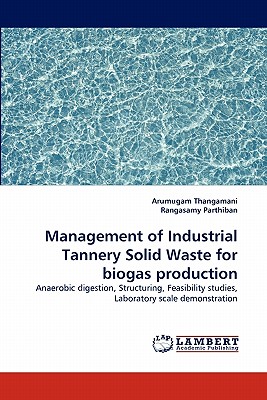 Management of Industrial Tannery Solid Waste for Biogas Production