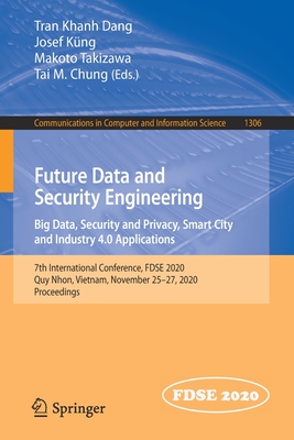 Future Data and Security Engineering. Big Data, Security and Privacy, Smart City and Industry 4.0 Applications : 7th International Conference, FDSE 20