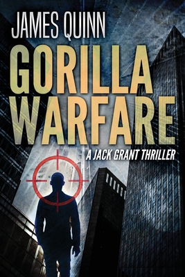 Gorilla Warfare: A Jack Grant Thriller