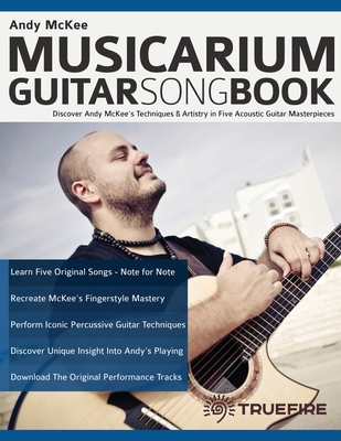 Andy McKee Musicarium Guitar Songbook: Discover Andy McKee
