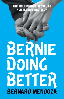 Bernie Doing Better: The MELLIFLUOUS sequel to 