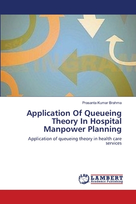 Application Of Queueing Theory In Hospital Manpower Planning