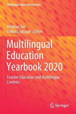 Multilingual Education Yearbook 2020 : Teacher Education and Multilingual Contexts