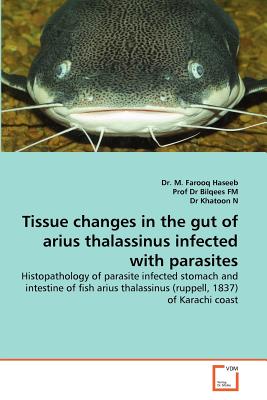 Tissue changes in the gut of arius thalassinus infected with parasites