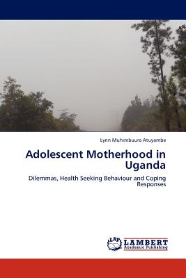 غلاف كتاب Adolescent Motherhood in Uganda