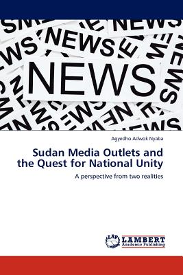 غلاف كتاب Sudan Media Outlets and the Quest for National Unity