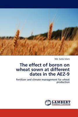 The Effect of Boron on Wheat Sown at Different Dates in the Aez-9