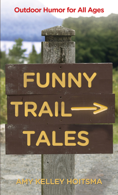 Funny Trail Tales: Outdoor Humor For All Ages, 2nd Edition