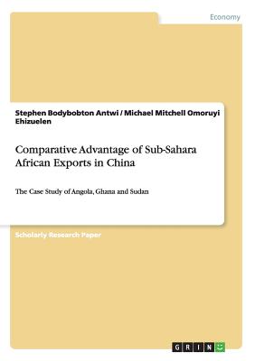 Comparative Advantage of Sub-Sahara African Exports in China:The Case Study of Angola, Ghana and Sudan