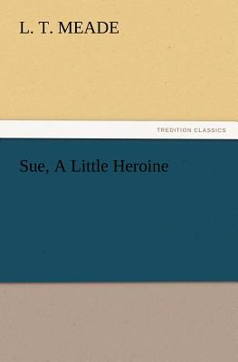 Sue, a Little Heroine