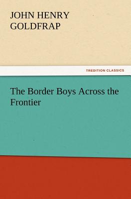 The Border Boys Across the Frontier