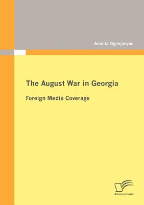 The August War in Georgia: Foreign Media Coverage