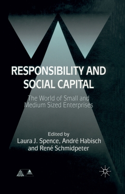 Responsibility and Social Capital : The World of Small and Medium Sized Enterprises