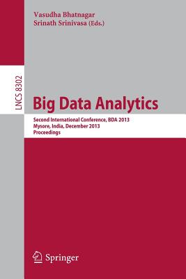 Big Data Analytics : Second International Conference, BDA 2013, Mysore, India, December 16-18, 2013, Proceedings