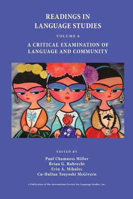 Readings in Language Studies Volume 6: A Critical Examination of Language and Community