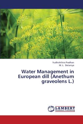 Water Management in European Dill (Anethum Graveolens L.)