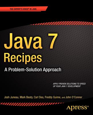Java 7 Recipes : A Problem-Solution Approach