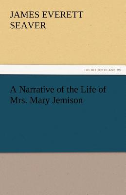 A Narrative of the Life of Mrs. Mary Jemison