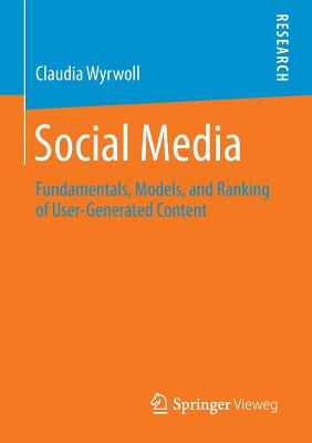 Social Media : Fundamentals, Models, and Ranking of User-Generated Content