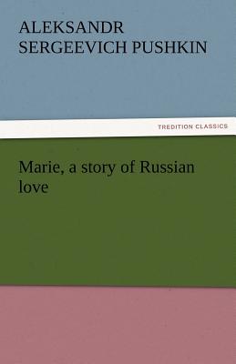 Marie, a Story of Russian Love