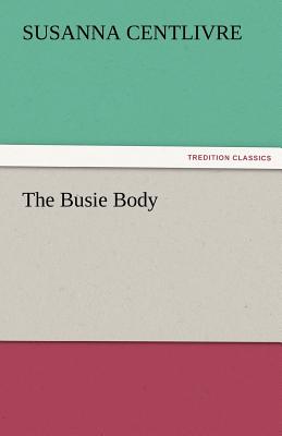 The Busie Body