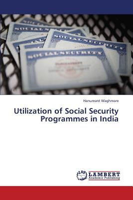 Utilization of Social Security Programmes in India