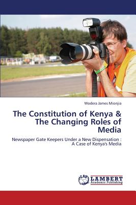 غلاف كتاب The Constitution of Kenya & the Changing Roles of Media