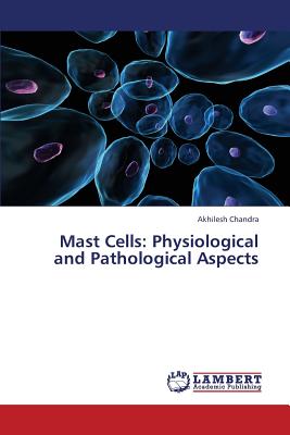 Mast Cells: Physiological and Pathological Aspects