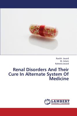 Renal Disorders and Their Cure in Alternate System of Medicine