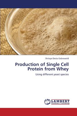 Production of Single Cell Protein from Whey