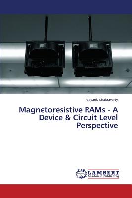 Magnetoresistive Rams - A Device & Circuit Level Perspective