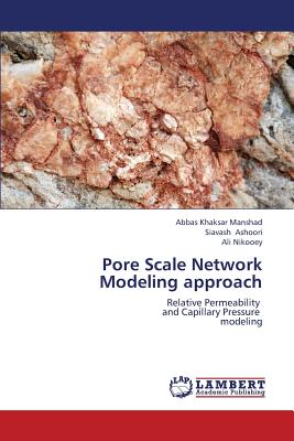 Pore Scale Network Modeling Approach