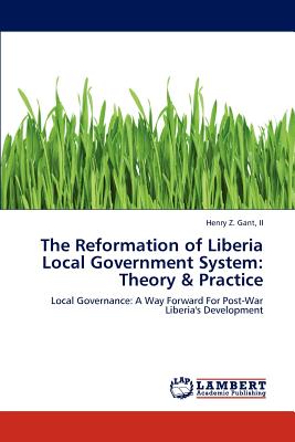 غلاف كتاب The Reformation of Liberia Local Government System: Theory & Practice