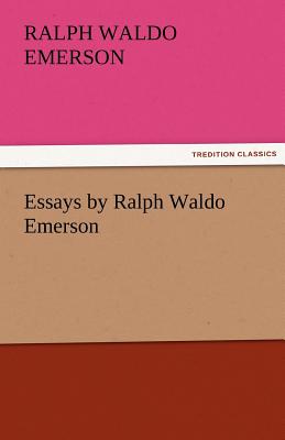 Essays by Ralph Waldo Emerson