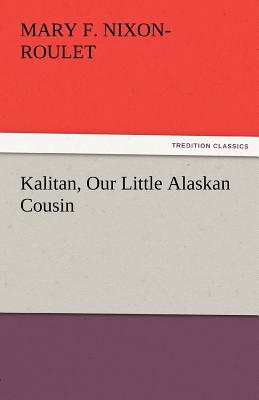 Kalitan, Our Little Alaskan Cousin